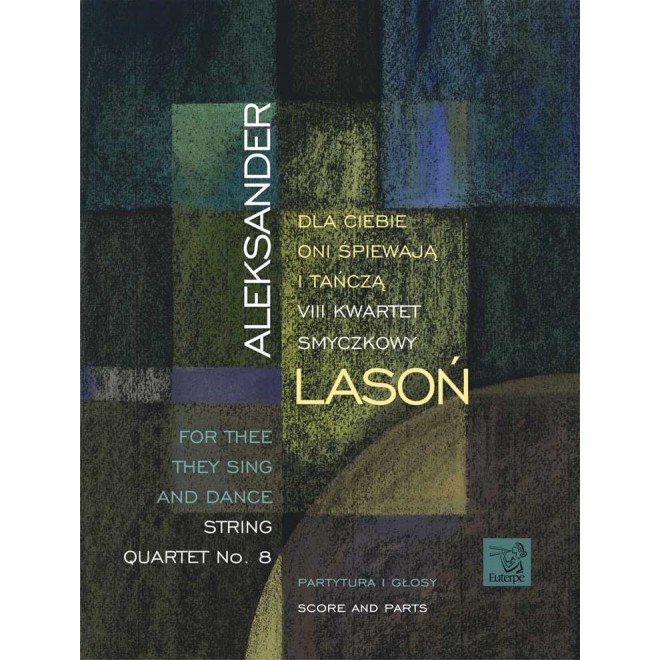 LASOŃ, Aleksander - For Thee They Sing and Dance. String Quartet No. 8